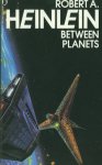 Heinlein, Robert A. - Between Planets