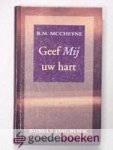 Maccheyne, R.M. - Geef Mij uw hart --- Bijbels dagboek