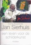 Bogaards, Carla - Jan Sierhuis: Een leven voor de schilderkunst