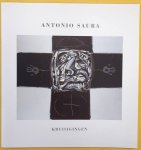 SAURA, ANTONIO. - Antonio Saura. Kruisingen.