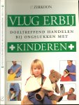 Meulen, Moon van der .. Marjolein Seebregts, en Wim van Kernebeek arts - Vlug erbij Doeltreffend Handelen bij Ongelukken met Kinderen