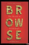 HITCHINGS, Henry (edited by) / SMITH, Ali / NORS, Dorthe / LI, Yiyun / MISHRA, Pankaj - Browse. Love Letters to Bookshops Around the World.