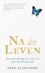 Eben Alexander - Na dit leven