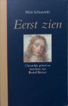 Schuwirth, Wim - Eerst zien; Christelijk geloof en inzichten van Rudolf Steiner