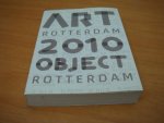 Nijsten, Charlotte  ea - Art Rotterdam 2010 Object Rotterdam