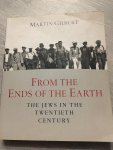 Martin Gilbert - From the ends of the Earth, the jews in the twentieth century