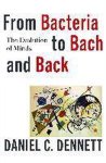 Daniel C. Dennett - From Bacteria to Bach and Back