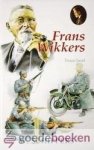 Schippers, W. - Frans Wikkers *nieuw* --- Trouw loont