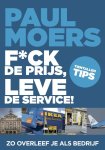 Paul Moers - F*ck de prijs, leve de service!