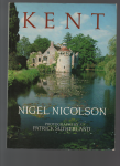 Nicolson Nigel - Kent, with photographs by Patrick Sutherland.