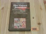 Willemart, Pierre - Het visioen Jeruzalem. Kruistochten en Jihad 1096 / 1189. De eeuwige strijd tussen Christenen en Moslims