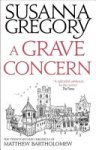 Susanna Gregory - A Grave Concern