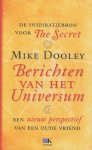 Dooley, Mike - Berichten van het universum. Een nieuw perspectief van een oude vriend. De inspiratiebron voor The Secret.
