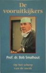 Smalhout, Prof. dr. Bob - Smalhout, Prof. dr. Bob-De vooruitkijkers