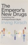 Irving Kirsch - The emperor's new drugs : exploding the antidepressant myth