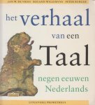 Vries Roland Willemyns Peter Burger, Jan W. de - Het verhaal van een taal - Negen eeuwen Nederlands Vries Roland Willemyns Peter Burger, Jan W. de - Het verhaal van een taal - Negen eeuwen Nederlands