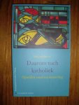 Jacobs, Jan (e.a.) - Daarom toch katholiek. Opstellen rond een kentering