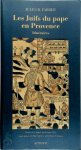 Jules B. Farber - Les Juifs du pape en Provence Itinéraires