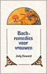 Howard, Judy - Bach-remedies voor vrouwen.