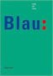  - Blau. Farbe der Ferne - tentoonstellingscatalogus