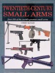 McNab, Chris - Twentieth-Century Small Arms: Over 270 of the World's Greatest Small Arms