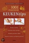  - 1001 praktische keukentips. Handige kooktips, gerechten beter bereiden, mislukte gerechten redden, originele variaties op bekende gerechten