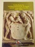 Red. - ARCHEOLOGISCHE EN BOUWHISTORISCHE KRONIEK VAN DE GEMEENTE UTRECHT 1991-1992