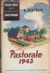Vestdijk, Simon - Pastorale 1943. Roman uit de tijd van de Duitsche overheersching. Vestdijk, Simon - Pastorale 1943. Roman uit de tijd van de Duitsche overheersching.