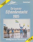 Peter van Brakel. (eindredactie) Soenar Chamid (fotoredactie) - De laatste Elfstedentocht 1985. Verslag van een Titanenwedstrijd
