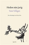 Toon Tellegen - Heden niet jarig - jubileumboekje 100 jaar Uitgeverij Querido