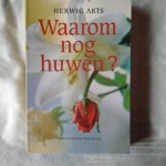 Arts, Herwig - Waarom nog huwen?
