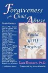 Lois Einhorn Ph.D. - Forgiveness and Child Abuse
