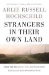 Arlie Russell Hochschild 215752 - Strangers in Their Own Land Anger and Mourning on the American Right