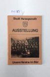 Stadt Herzogenrath: - Stadt Herzogenrath- unsere Vereine im Bild, Ausstellungskatalog 31.1.-15.2.1981