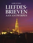 Luyckx Karel - Liefdesbrieven aan Antwerpen Luyckx Karel - Liefdesbrieven aan Antwerpen