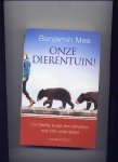 MEE, BENJAMIN - Onze dierentuin! - Een familie koopt een dierentuin met 200 wilde dieren