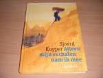 Kuyper, Sjoerd - Alleen mijn verhalen nam ik mee