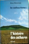 Duvernoy, Jean - Le catharisme: L'histoire des Cathares