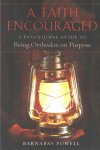 Powell, Barnabas - A Faith Encouraged: A Devotional Guide to Being Orthodox on Purpose Powell, Barnabas - A Faith Encouraged: A Devotional Guide to Being Orthodox on Purpose