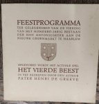 Greeve, Henri de - Feestprogramma t.g.v. de viering van het honderdjarig bestaan der Sint Antoniuskerk aan de Nieuwe Groenmarkt in Haarlem, Opgevoerd wordt 'Het vierde beest' van pater Henri de Greeve.