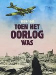 Annemiek de Groot, Roos Jans, Juul Lelieveld, Liesbeth Rosendaal en Irene Groede (illustraties) - Groot, Annemiek de-Toen het oorlog was 1940-1945 (nieuw)