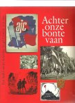 Meilof-Witte, N. / Moor, J. de / Meilof, J. - Achter onze bonte vaan / een beeld van de Arbeiders Jeugd Centrale 1918-1959