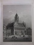 Middelburg. - Stadhuis. Staalgravure 1858. Terwen.
