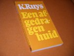 K. Ruys - Een afgedragen huid K. Ruys - Een afgedragen huid