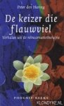 Haring, Peter den - De keizer die flauwviel: verhalen uit de reïncarnatie-therapie