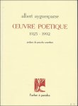 Albert Ayguesparse: / Jean-Luc WAUTHIER preface. - oeuvre poétique 1923 - 1992