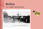 Wim  & Kuiper, J. Bakker - Beilen in oude ansichten - waarin afbeeldingen van Eursinge, Hijken, Laaghalen, Hooghalen en Wijster