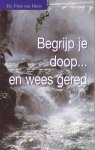 Hulst, Ds. Fred van - Begrijp je doop... en wees gered