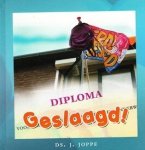 Joppe, Ds. J. - Geslaagd! Joppe, Ds. J. - Geslaagd!