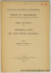 Lennerz, Henricus. - Opuscula Duo de Doctrina Baiana.